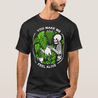 Camiseta Você Me Faz Sentir Vivo Jardinagem De Esqueleto