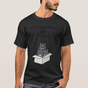 Camiseta Você Me Gatinha Bem, Mede Gatos Tuxedo Engraçados