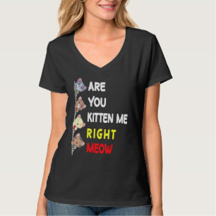 Camiseta Você Me Gatinha Bem, Medo Feliz Dia De Gato Mãe