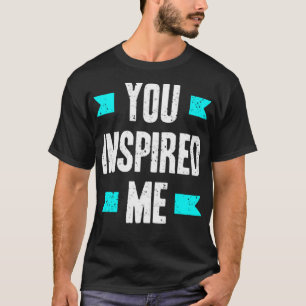 Camiseta Você me inspirou