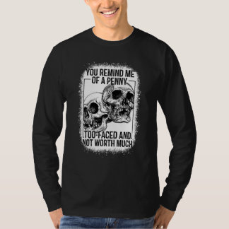 Camiseta Você Me Lembra Uma Moeda De Um Centavo Descolorida
