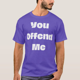Camiseta Você me ofende amigo hippie engraçado dos anos 70