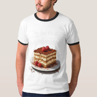 Camiseta Você me pegou em Tiramisu - Comida de Impressão di
