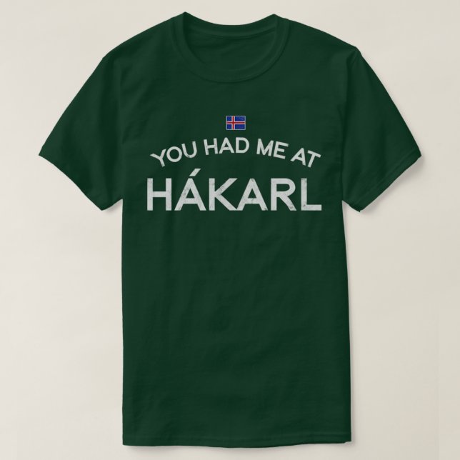 Camiseta Você Me Teve Em Hakarl, Islândia, Tubarão Fermenta (Frente do Design)