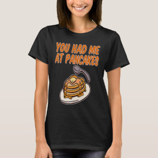 Camiseta Você Me Teve Em Pancakes