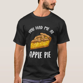 Camiseta Você Me Teve Na Apple Pie Dessert Apple Lover Appl