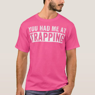 Camiseta Você Me Teve Na Armadilha Engraçada Caçando Armadi