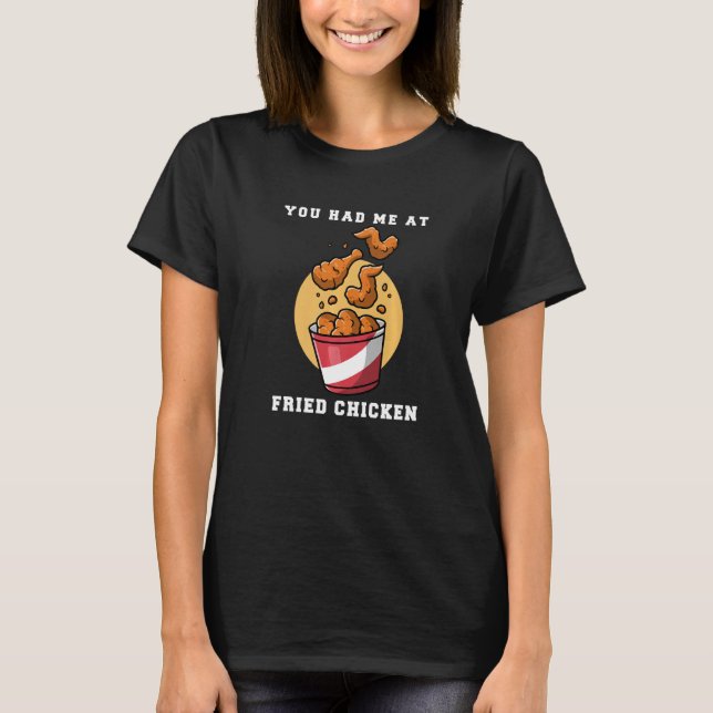 Camiseta Você Me Teve Na Galinha Fried (Frente)