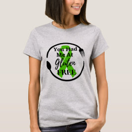 Camiseta Você Me Teve Na Gluten Free | Doença celíaca