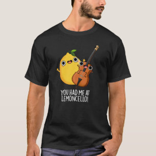 Camiseta Você Me Teve Na Lemon-Cello Engraçada Bebida Escur