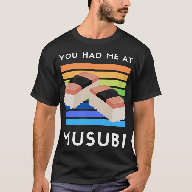 Camiseta Você Me Teve Na Musubi Hawaiai Spam Foodie (Frente)