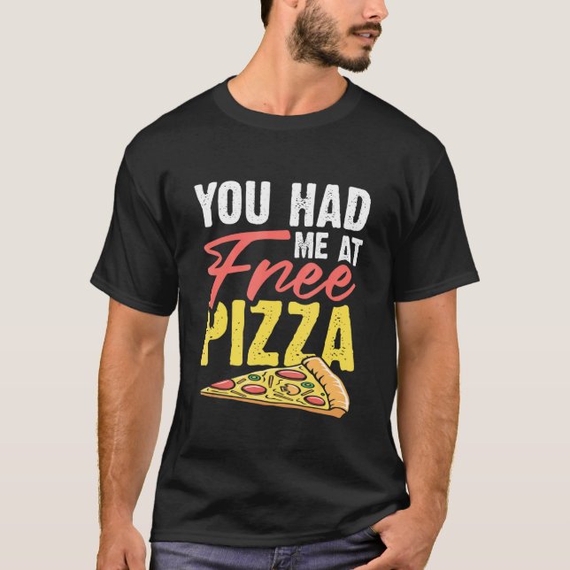 Camiseta Você Me Teve Na Pizza Pie Pizzaria Compre Fatia O (Frente)