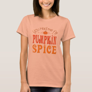 Camiseta Você Me Teve Na Pumpkin Spice