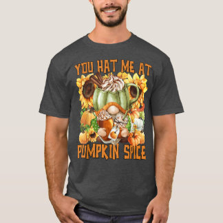 Camiseta Você Me Teve Na Pumpkin Spice Gnomo Para Mulheres