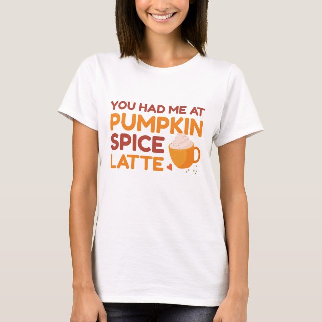 Camiseta Você Me Teve Na Pumpkin Spice Latte (Frente)