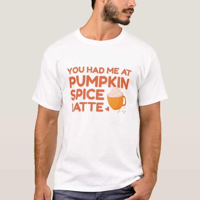 Camiseta Você Me Teve Na Pumpkin Spice Latte (Frente)