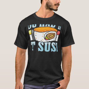 Camiseta Você Me Teve Na Sushi Comida Japonesa Sushi