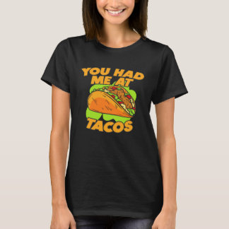 Camiseta Você Me Teve Na Tacos Quote Dizendo