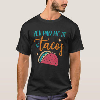 Camiseta Você Me Teve Na Tacos Taco Taco Mexicano Siesta Fi