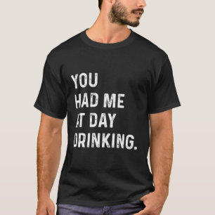 Camiseta Você Me Teve No Bebendo Do Dia - Sun Yacht Boat Ho
