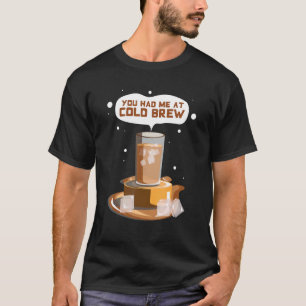 Camiseta Você Me Teve No Café Frio Breu
