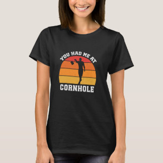 Camiseta Você Me Teve No Cornhole
