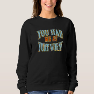 Camiseta Você Me Teve No Fort Wort Tourist Humor Traveler