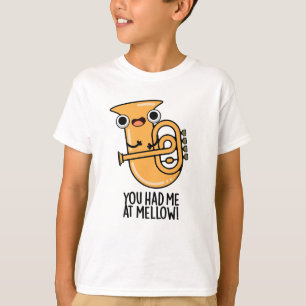 Camiseta Você Me Teve No Mellow Engraçado Tuba Pun