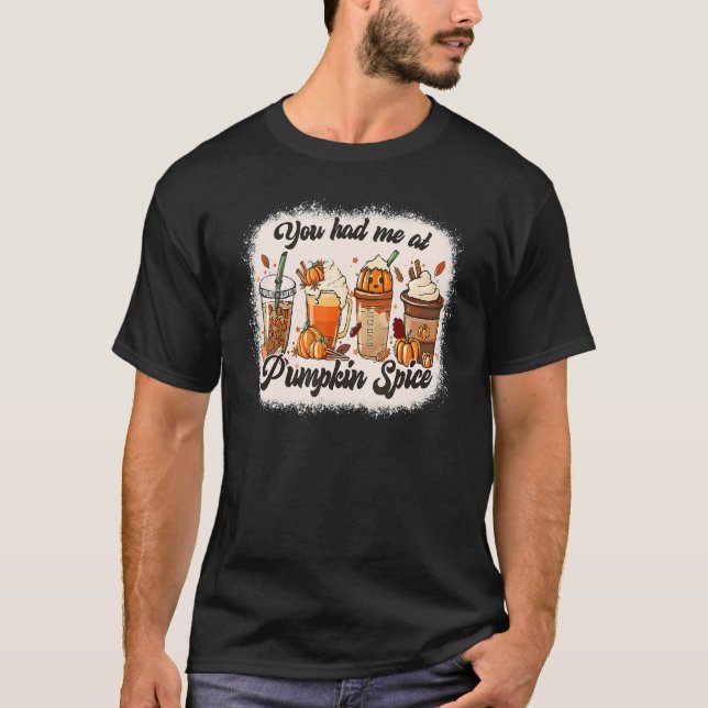 Camiseta Você Me Teve No Pumpkin Spice No Outono 1 (Frente)