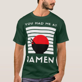 Camiseta Você Me Teve No Ramen.