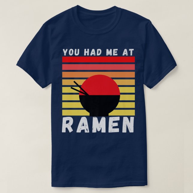 Camiseta Você Me Teve No Ramen Foodie Ramen No Japão Presen (Frente do Design)