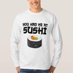 Camiseta Você Me Teve No Sushi - Comida Engraçada