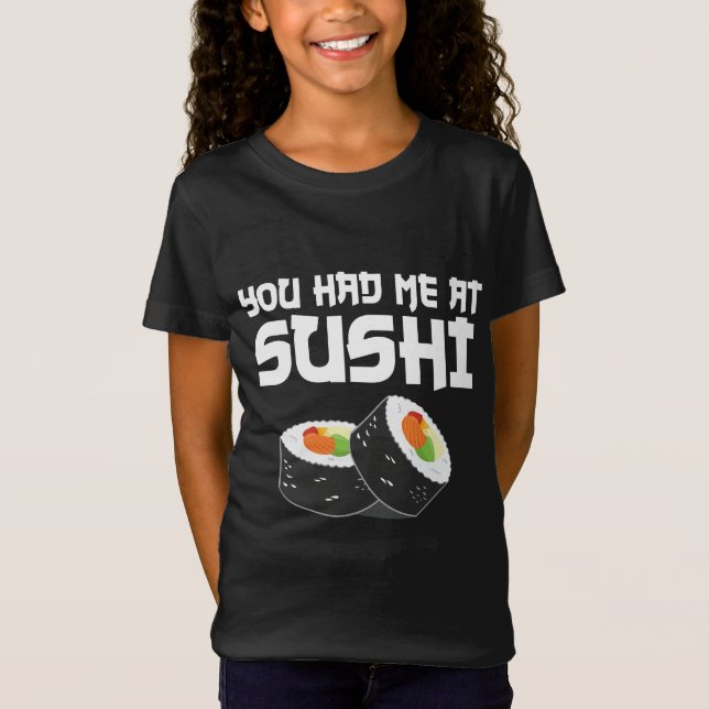 Camiseta Você Me Teve No Sushi - Comida Engraçada (Frente)