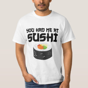 Camiseta Você Me Teve No Sushi - Comida Engraçada