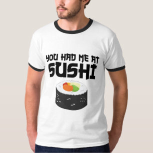 Camiseta Você Me Teve No Sushi - Comida Engraçada