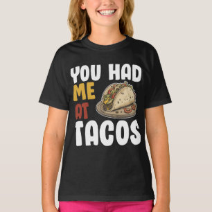 Camiseta Você Me Teve No Tacos, Comida Engraçado