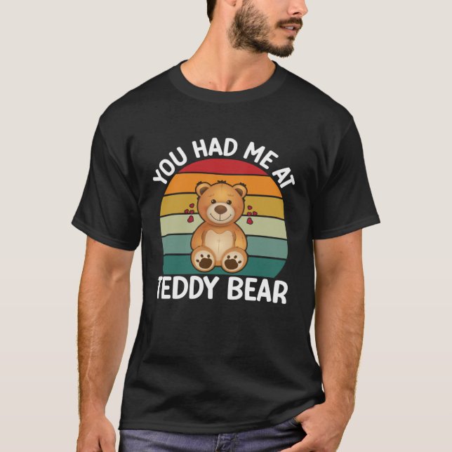 Camiseta Você Me Teve No Urso De Teddy (Frente)
