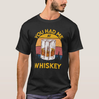Camiseta Você Me Teve No Whiskey Whiskey Vidro Presente Hom