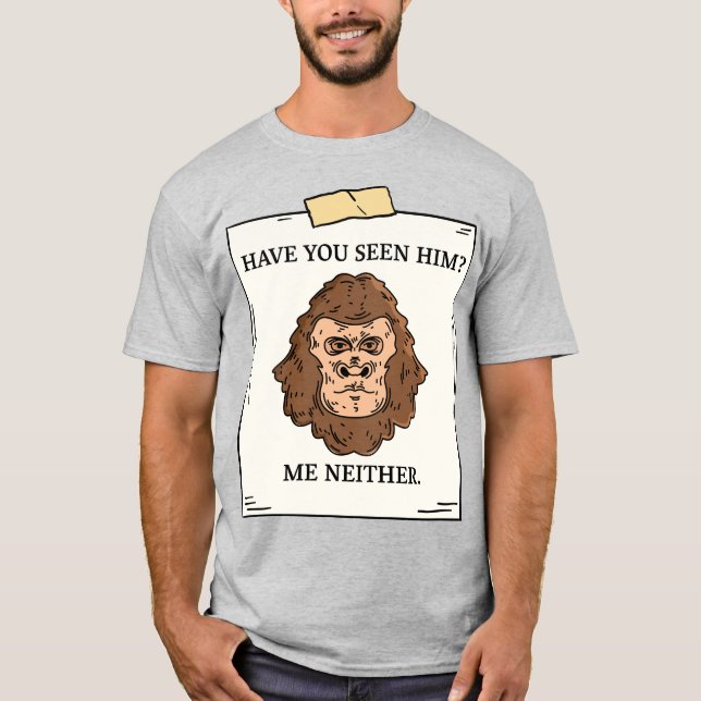 Camiseta Você Me Viu Com Pé Grande Nem Criptozoologia? (Frente)