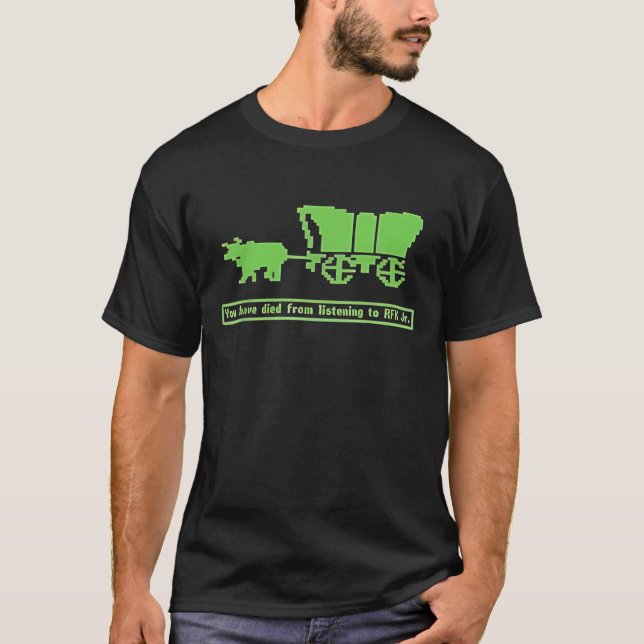Camiseta Você morreu de escutar a RFK Jr (Frente)