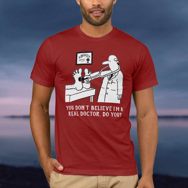 Camiseta Você não acredita que sou um médico (Criador carregado)