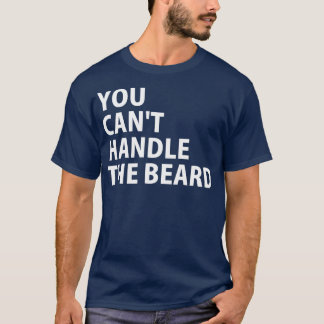 Camiseta Você não consegue lidar com a barba