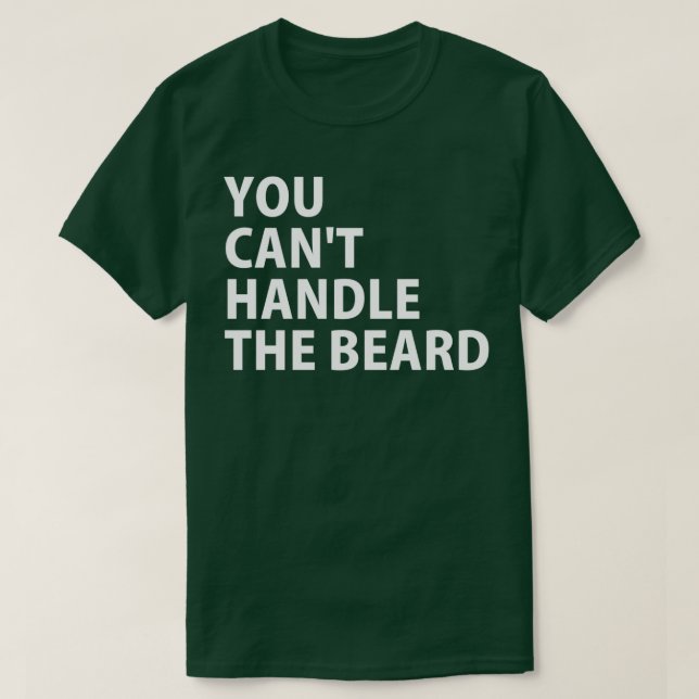 Camiseta Você não consegue lidar com a barba 1 (Frente do Design)