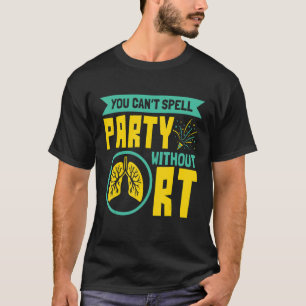 Camiseta Você Não Consegue Soletrar Festa Sem RT Terapeuta