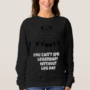 Camiseta Você não consegue soletrar lendário sem trabalho n