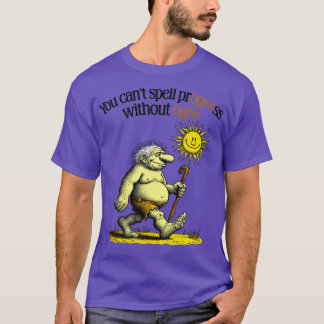Camiseta Você não consegue soletrar progresso sem ogre