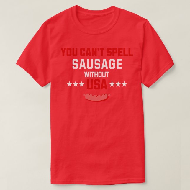 Camiseta Você não consegue soletrar SAUSAGE sem EUA 1 (Frente do Design)