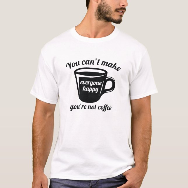 Camiseta Você Não é Café (Frente)