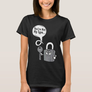 Camiseta Você Não é do Meu Tipo Chaveiros de Trava Chave