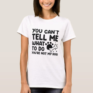 Camiseta Você não é meu cachorro